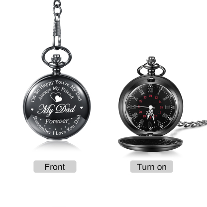 “I'm so happy you're my dad always my friend my dad forever remember i love you dad”T Personalized Pocket Watch Gifts for Father