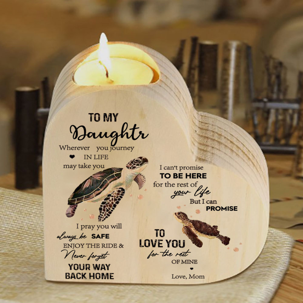 To My Daughter Wooden Heart Candle Holder "love you for the rest of mine"
