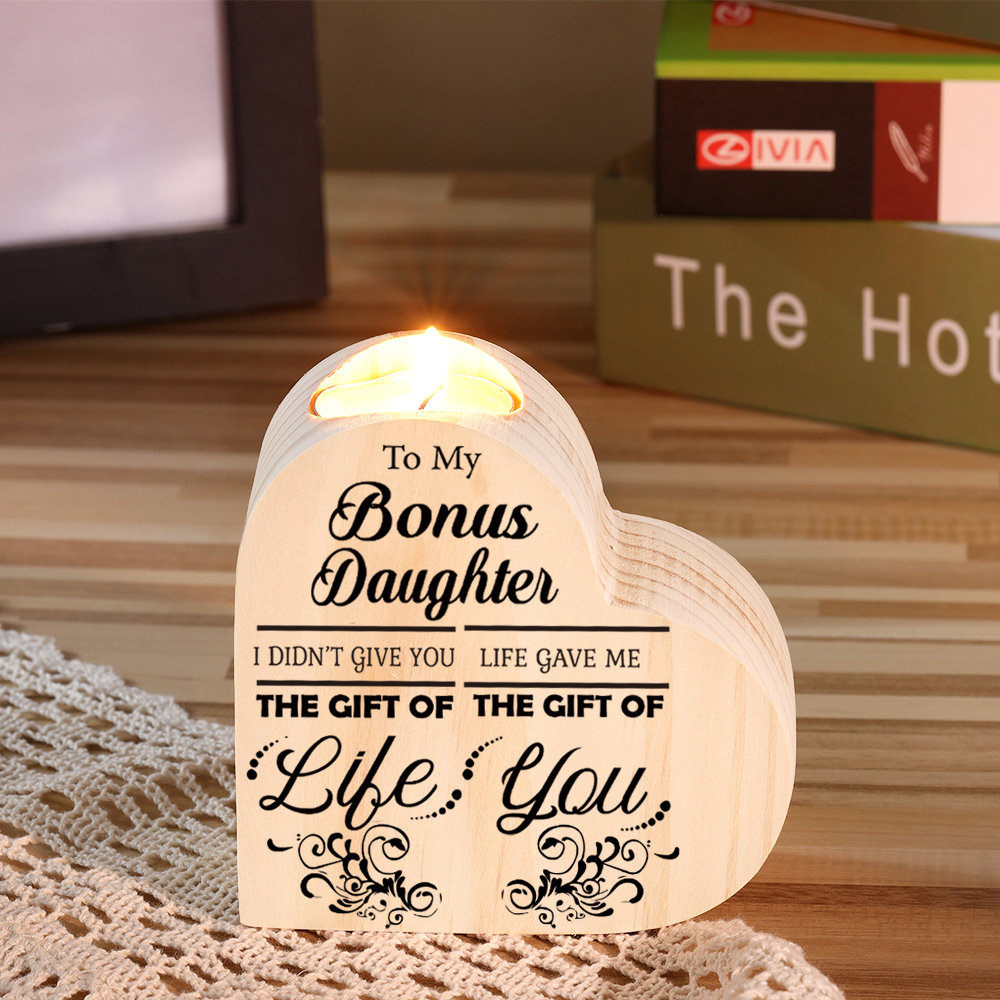 To My Bonus Daughter Wooden Heart Candle Holder "Life Gave Me The Gift of You"