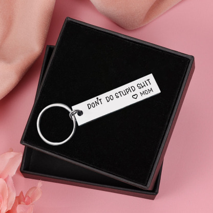 Don't Do Stupid, Personalized Keychain Gifts For Kids
