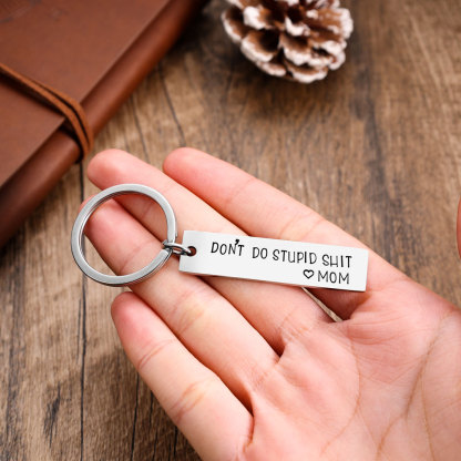 Don't Do Stupid, Personalized Keychain Gifts For Kids
