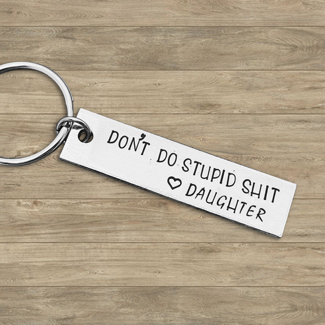 Don't Do Stupid, Personalized Keychain Gifts For Kids