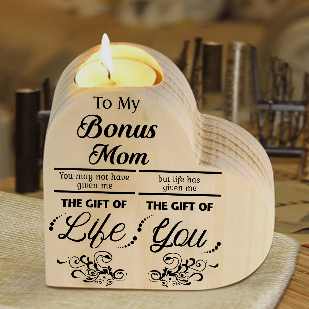 Mothers Gifts Mothers Gifts To My Bonus Mom Wooden Heart Candle Holder "Life has given me the gift of you"