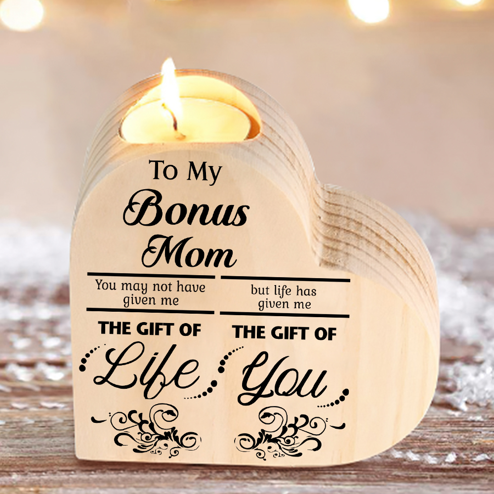 Mothers Gifts Mothers Gifts To My Bonus Mom Wooden Heart Candle Holder "Life has given me the gift of you"