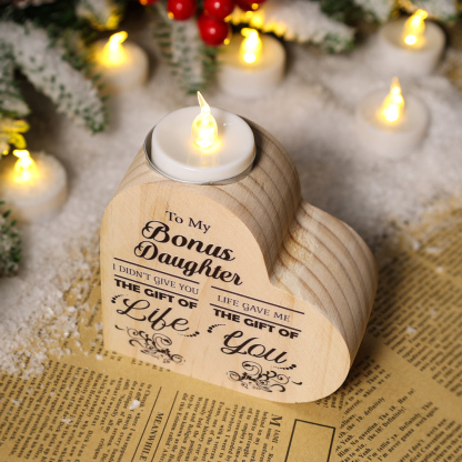 To My Bonus Daughter Wooden Heart Candle Holder "Life Gave Me The Gift of You"