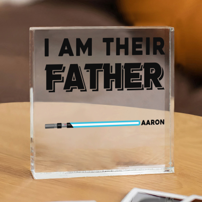 Personalized Acrylic Plaque I Am Their Father Custom Lightsaber Gift f