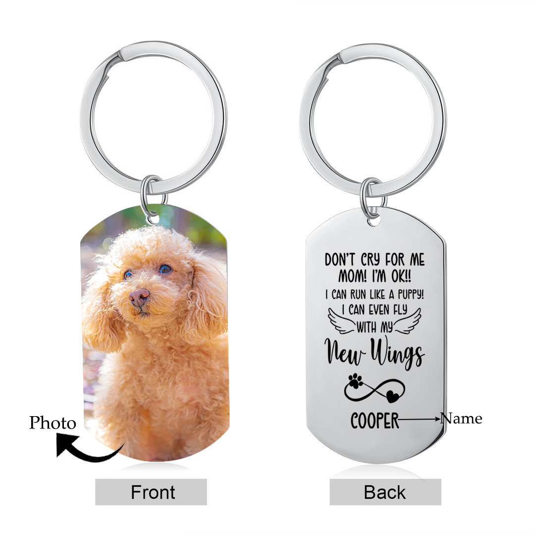 Personalized Custom Dog Photo and Name Stainless Steel Keychain - Don't Cry Mom, I Got New Wings