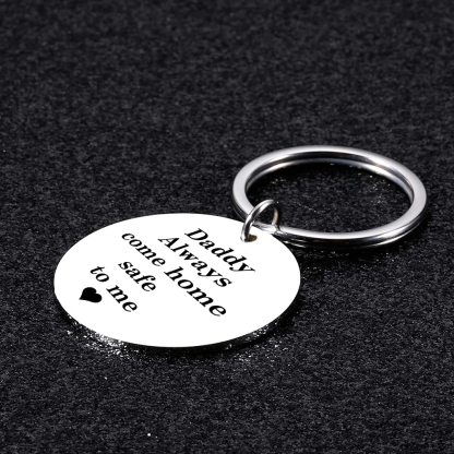 Thoughtful Stainless Steel Father’s Keychain - Heartfelt “Daddy Always Come Home Safe”