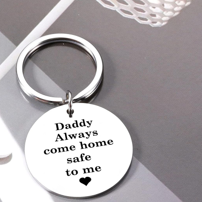 Thoughtful Stainless Steel Father’s Keychain - Heartfelt “Daddy Always Come Home Safe”