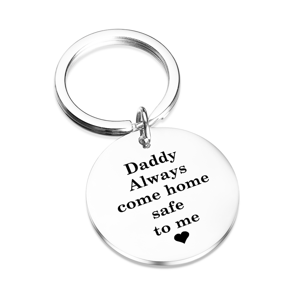 Thoughtful Stainless Steel Father’s Keychain - Heartfelt “Daddy Always Come Home Safe”