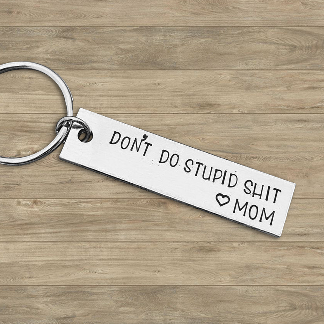 Don't Do Stupid, Personalized Keychain Gifts For Kids