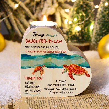 Mothers GiftsTo My Daughter-in-law Wooden Heart Candle Holder "I didn't give you the gift of life" Gifts For Daughter