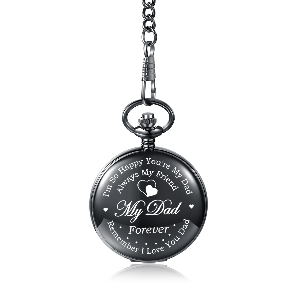 “I'm so happy you're my dad always my friend my dad forever remember i love you dad”To My Dad-Pocket Watch Gifts for Father