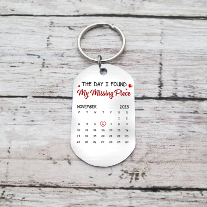 Personalized Calendar Keychain - The Day I Found My Missing Piece